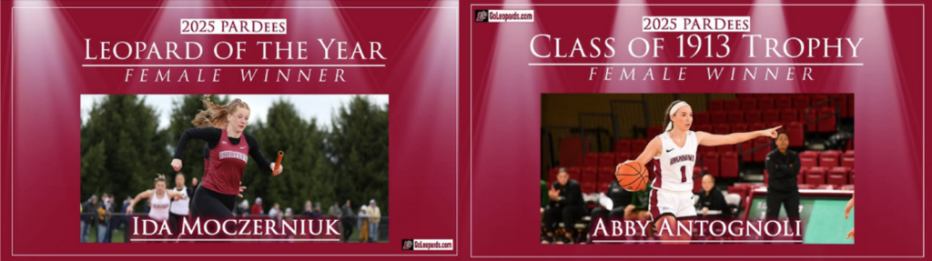 2025 Pardees: Leopard of the Year was Ida Moczerniuk '25, and winner of the Class of 1913 Trophy was Abby Antognoli '25.